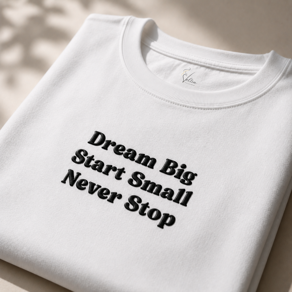 Dream Big Start Small Never Stop